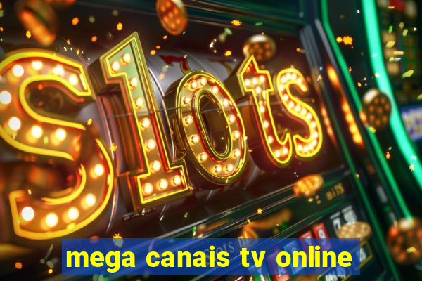 mega canais tv online